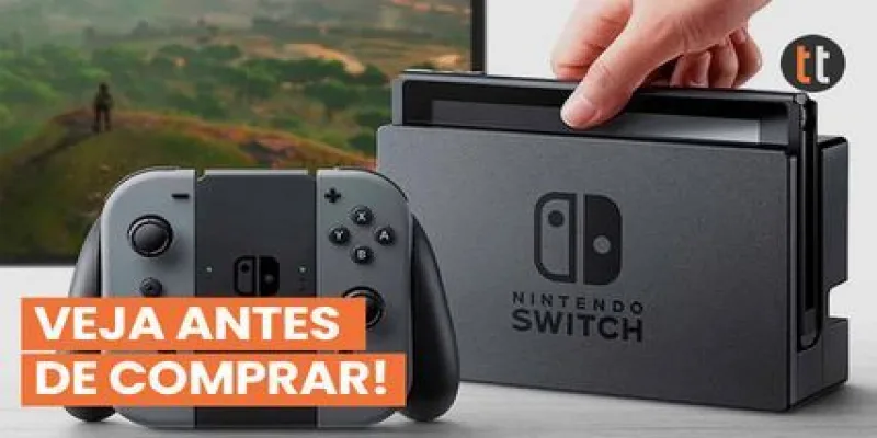 Nintendo Switch: Quatro Fatos Sobre O Console Para Saber Antes De Comprar