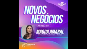 PODCAST NOVOS NEGOCIOS - EP 02 | MAGDA AMARAL