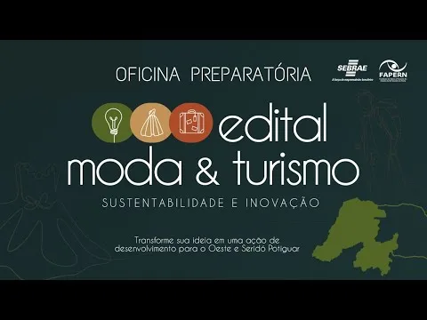 Oficina Preparatória Para O Edital Moda &Amp; Turismo - Fapern Sebrae | Se Você Tem Um Negócio No Setor De Moda Ou Turismo, Pode Receber Até R$ 13 Mil Para Implementar Aquele Projeto Que Sempre Sonhou! 🤩