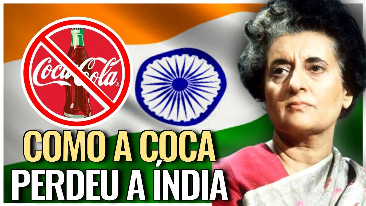 Como A Coca Cola Perdeu O Mercado Indiano