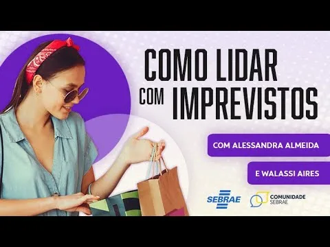 Como Lidar Com Imprevistos Nos Negócios | Com Alessandra Almeida E Walassi Aires Comunidade Varejo