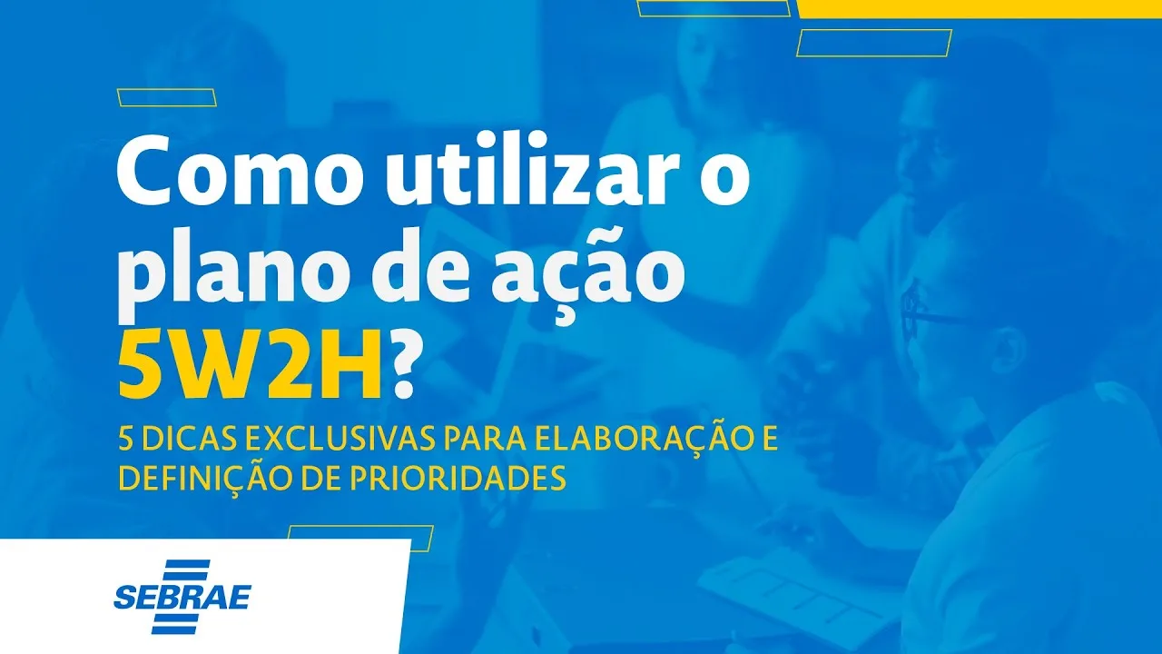 Como Utilizar O Plano De Ação 5W2H? 5 Dicas Exclusivas Para Elaboração E Definição De Prioridades | O Plano De Ação 5W2H É Uma Das Ferramentas Mais Simples E Eficazes Do Mercado. Veja Como Desenvolver E Utilizar A Ferramenta Na Sua Empresa!