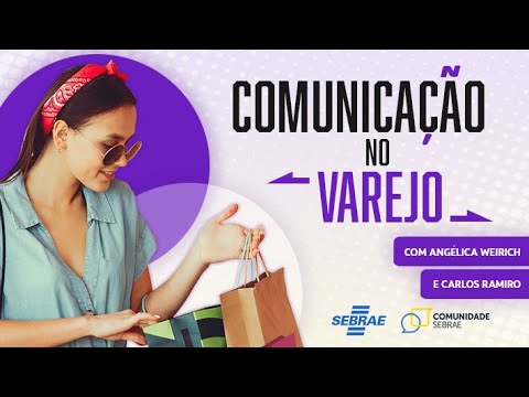COMUNICAÇÃO COM CLIENTES NO VAREJO | COM ANGÉLICA WEIRICH E CARLOS RAMIRO COMUNIDADE VAREJO