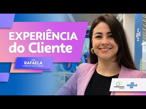 EXPERIÊNCIA DO CLIENTE | COM RAFAELA SILVA