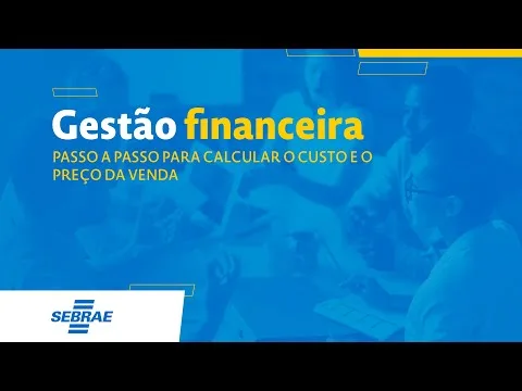 Gestão Financeira: Passo A Passo Para Calcular O Custo E O Preço Da Venda