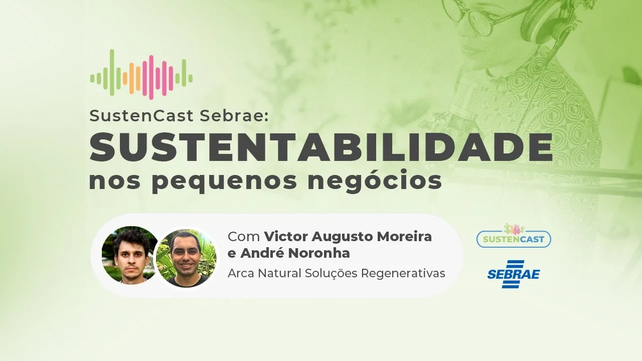 #03 Sustencast Sebrae | André Noronha E Victor Augusto Moreira | Https://Www.youtube.com/Watch?V=8Rcwm-Nmsbs
