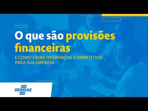 O Que São Provisões Financeiras E Como Criar Diferencial Competitivo Para Sua Empresa | As Provisões Financeiras Podem Fazer A Diferença No Cenário Competitivo Da Sua Empresa. Assista Ao Vídeo E Saiba Como Criar Esse Diferencial Frente À Concorrência!