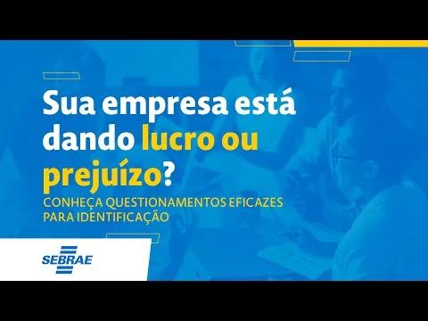 Sua Empresa Está Dando Lucro Ou Prejuízo? Conheça Questionamentos Eficazes Para Identificação