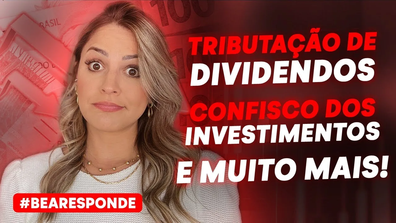 Tributação De Dividendos, Confisco Dos Investimentos, Bolsa Ainda Valerá A Pena? #Bearesponde