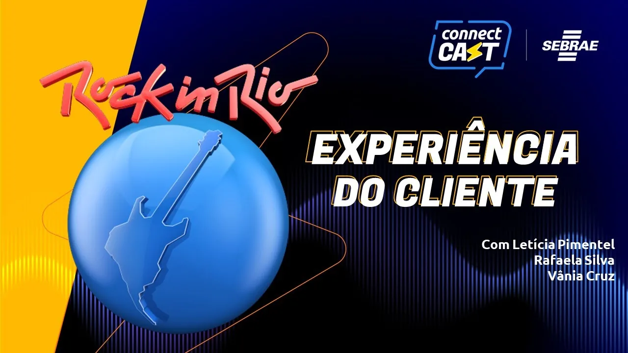 Case Rock In Rio: Experiência Com Foco No Cliente | Ep 5 - Connect Cast⚡🎧 | Https://Www.youtube.com/Watch?V=Gjst2Htniqq