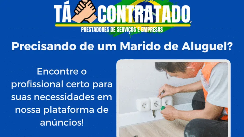 Marido De Aluguel: Os Melhores Profissionais Você Encontra No Tá Contratado